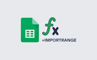 How To Use IMPORTRANGE Function In Google Sheets?